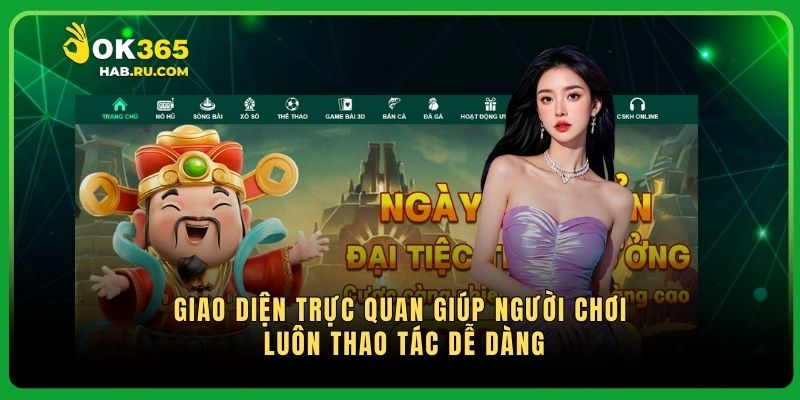 Giao diện trực quan giúp người chơi luôn thao tác dễ dàng